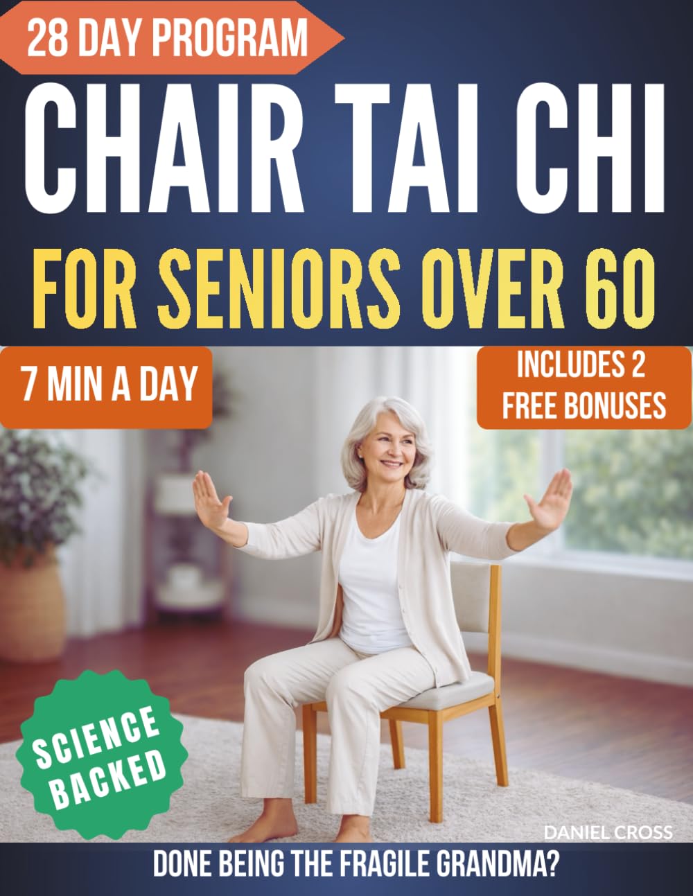 Chair Tai Chi for Seniors: Done Being the Fragile Grandma 7-Minute Seated Daily Flows to Eliminate Joint Pain, Restore Full Independence, and Make Everyone Around You Take Notice      Paperback – March 6, 2026