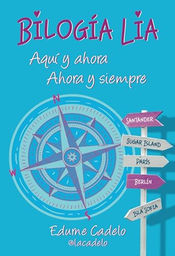 BILOGÍA LÍA: Aquí y ahora. Ahora y siempre.