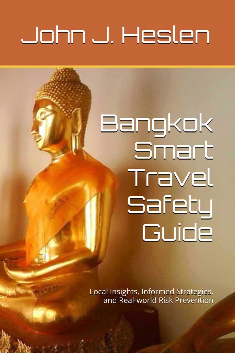 Bangkok Smart Travel Safety Guide: Local Insights, Informed Strategies, and Real-world Risk Prevention (AllSourceTravel.com - Smart Travel Safety Guides)