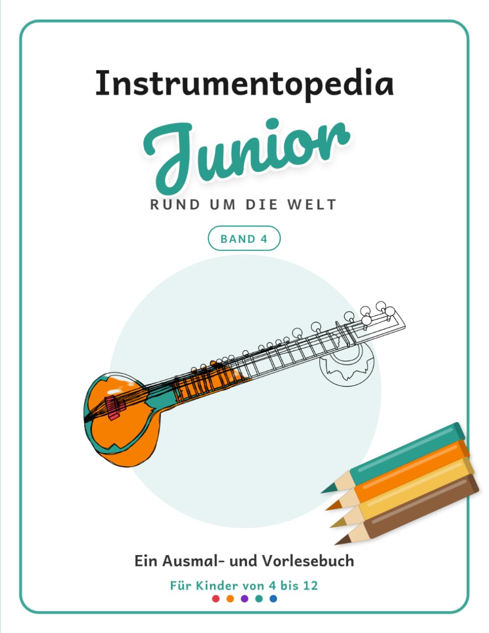 Instrumentopedia Junior: Rund um die Welt (Instrumentopedia Junior – Deutschsprachige Edition)