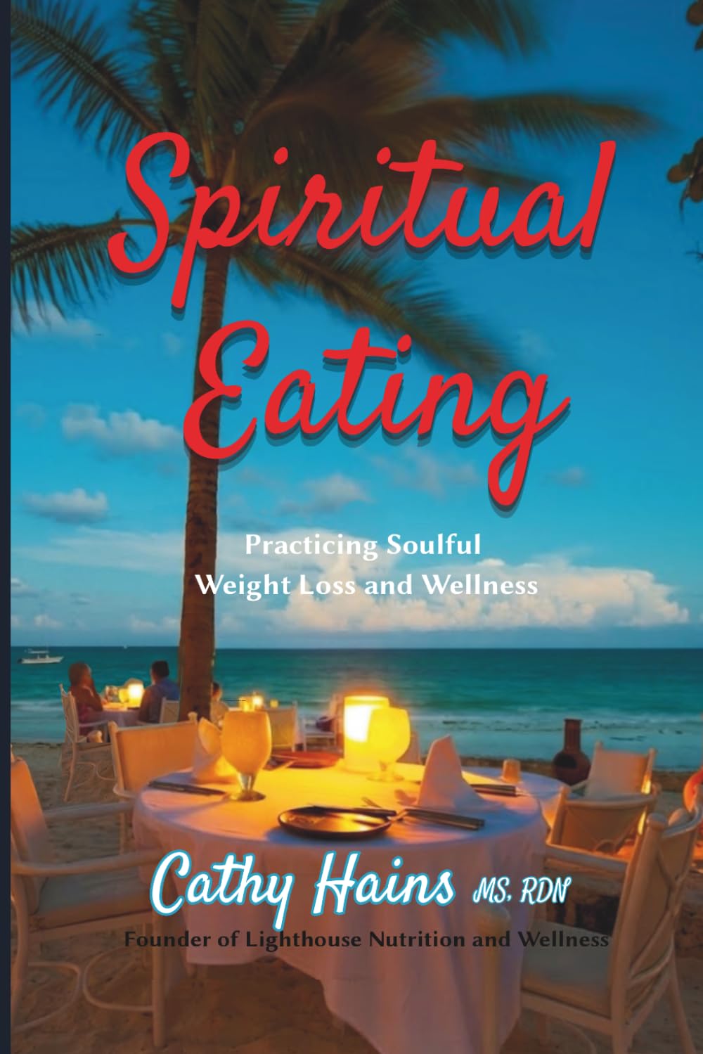 Spiritual Eating: Practicing Soulful Weight Loss and Wellness