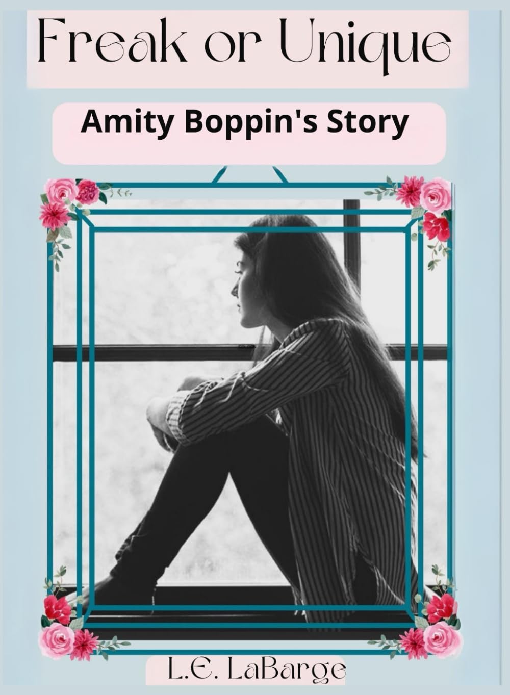 Freak or Unique:: Amity Boppin's Story (Freak or Unique Series) Paperback – February 1, 2021