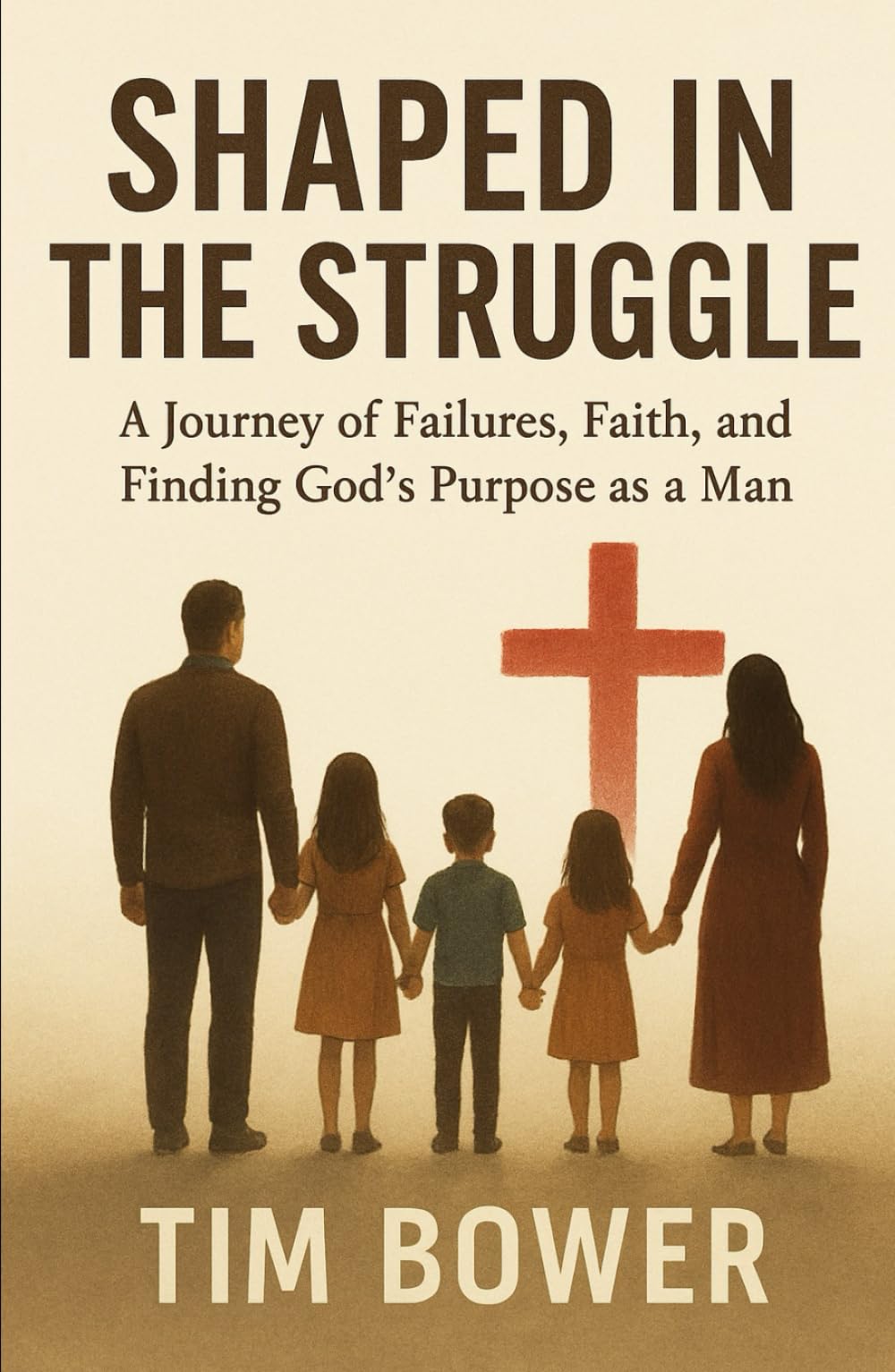 Shaped In The Struggle: A Journey of Failures, Faith, and Finding God's Purpose as a Man