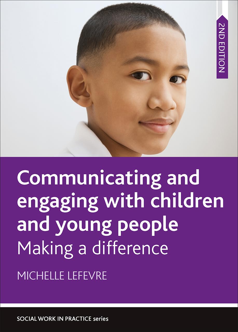 Communicating and Engaging with Children and Young People: Making a difference (Social Work in Practice)