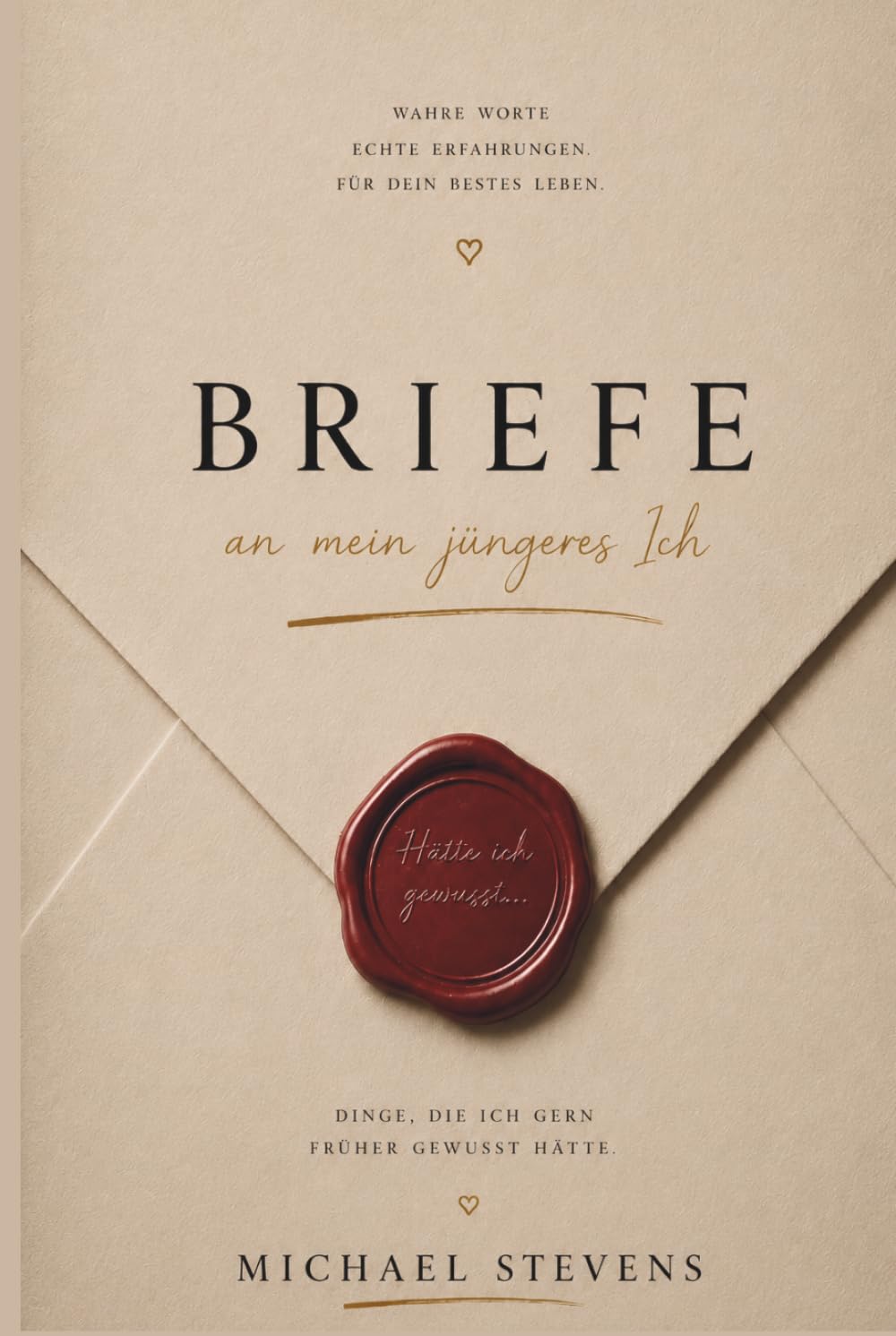 Briefe an mein jüngeres Ich: 30 Dinge, die ich gern früher gewusst hätte