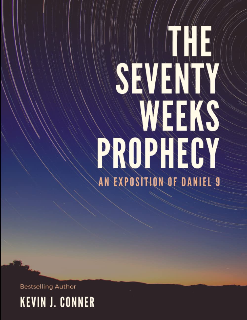 The Seventy Weeks Prophecy: An Exposition of Daniel 9