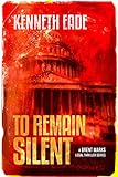 To Remain Silent: A Lawyer Brent Marks Legal Thriller (Brent Marks Legal Thriller Series Book 7)