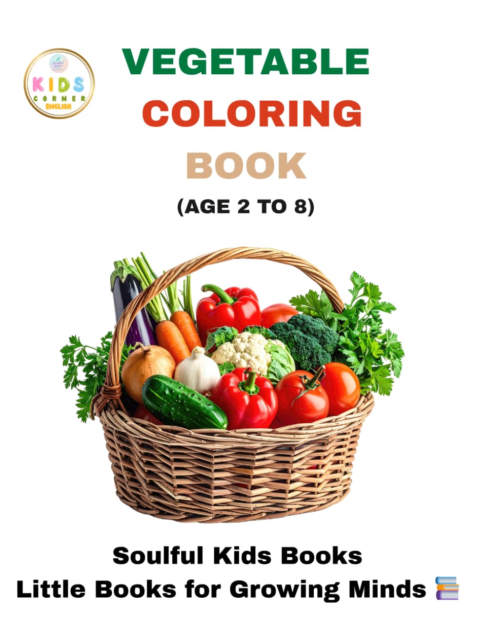 vegetable coloring book for age 3 to 8 kids: learn vegetables while coloring