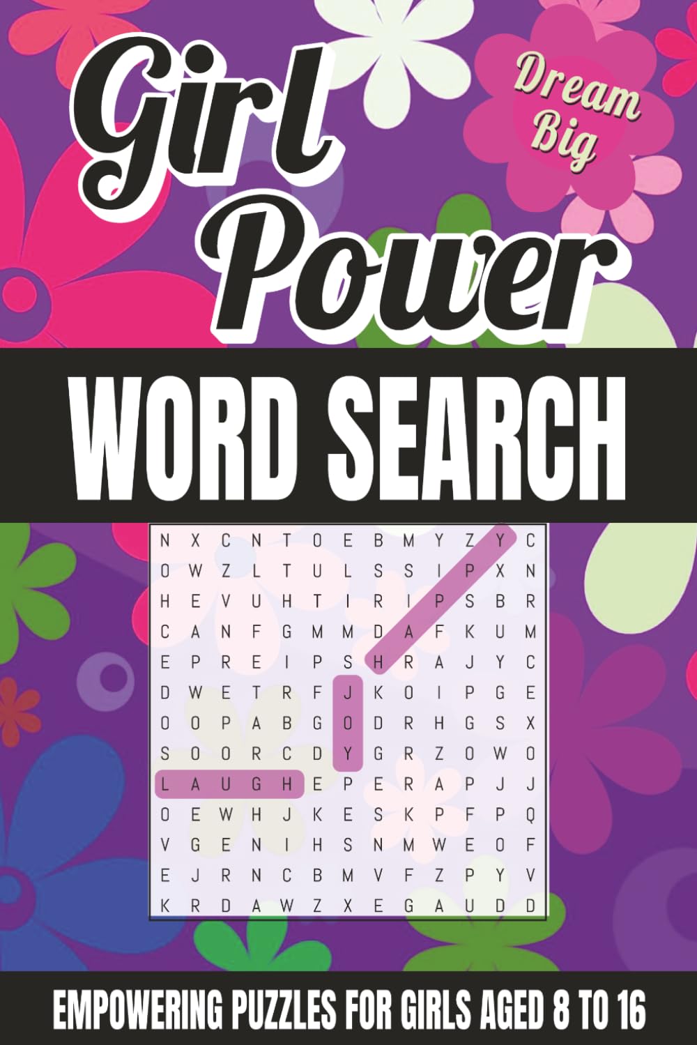 GIRL POWER Word Search Book: Smart Puzzles for Smart Girls Ages 8–16 | 70 Empowering Themes for Tweens & Teens | Inspiring Mental Workout