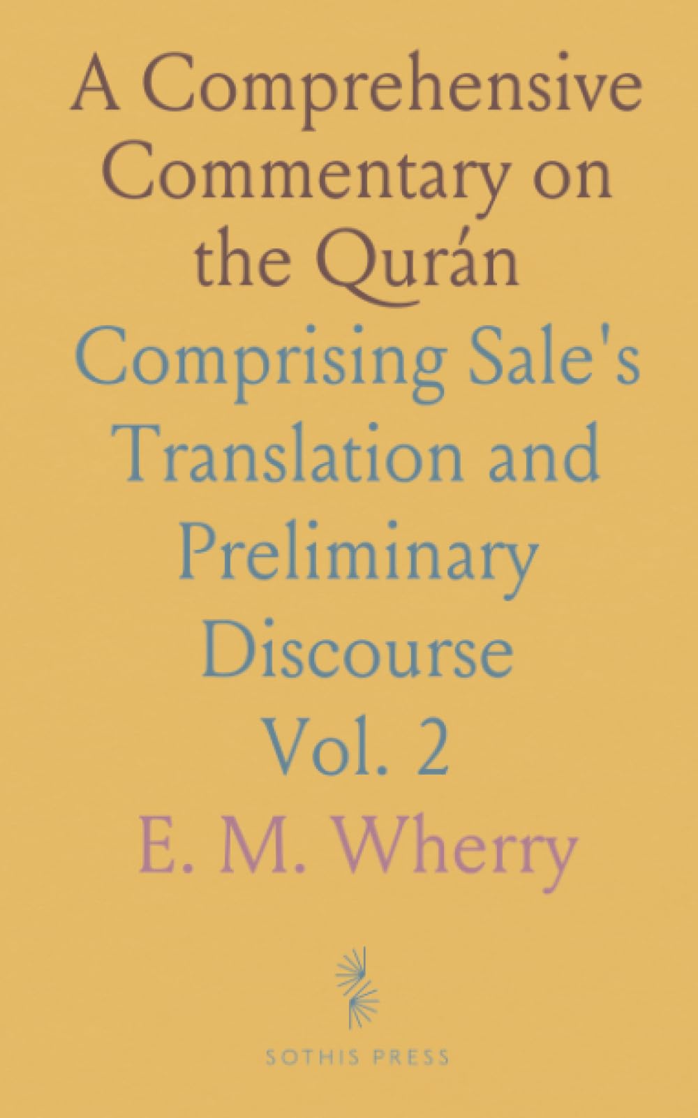 A Comprehensive Commentary on the Qurán: Comprising Sale's Translation and Preliminary Discourse