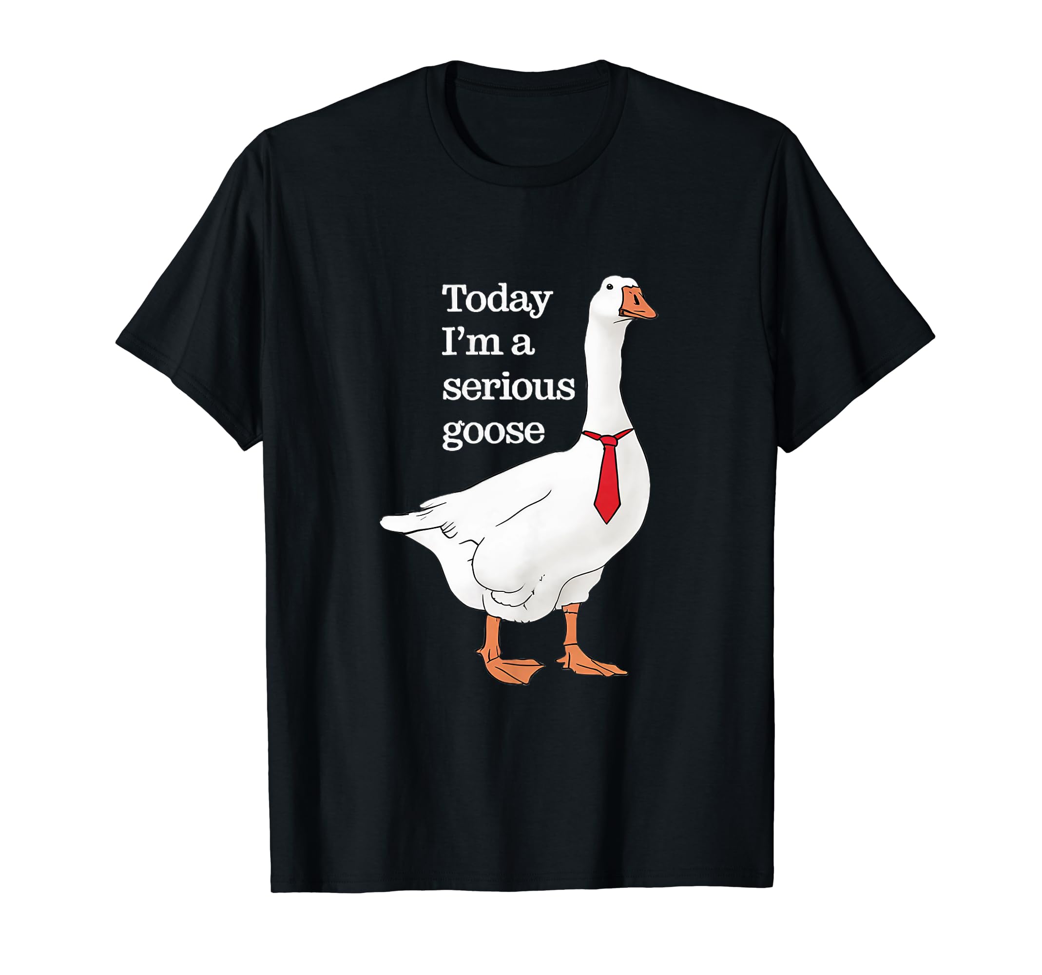 Funny Meme TeesToday I Am A Serious Goose Funny Oddly Specific Dank Meme T-Shirt