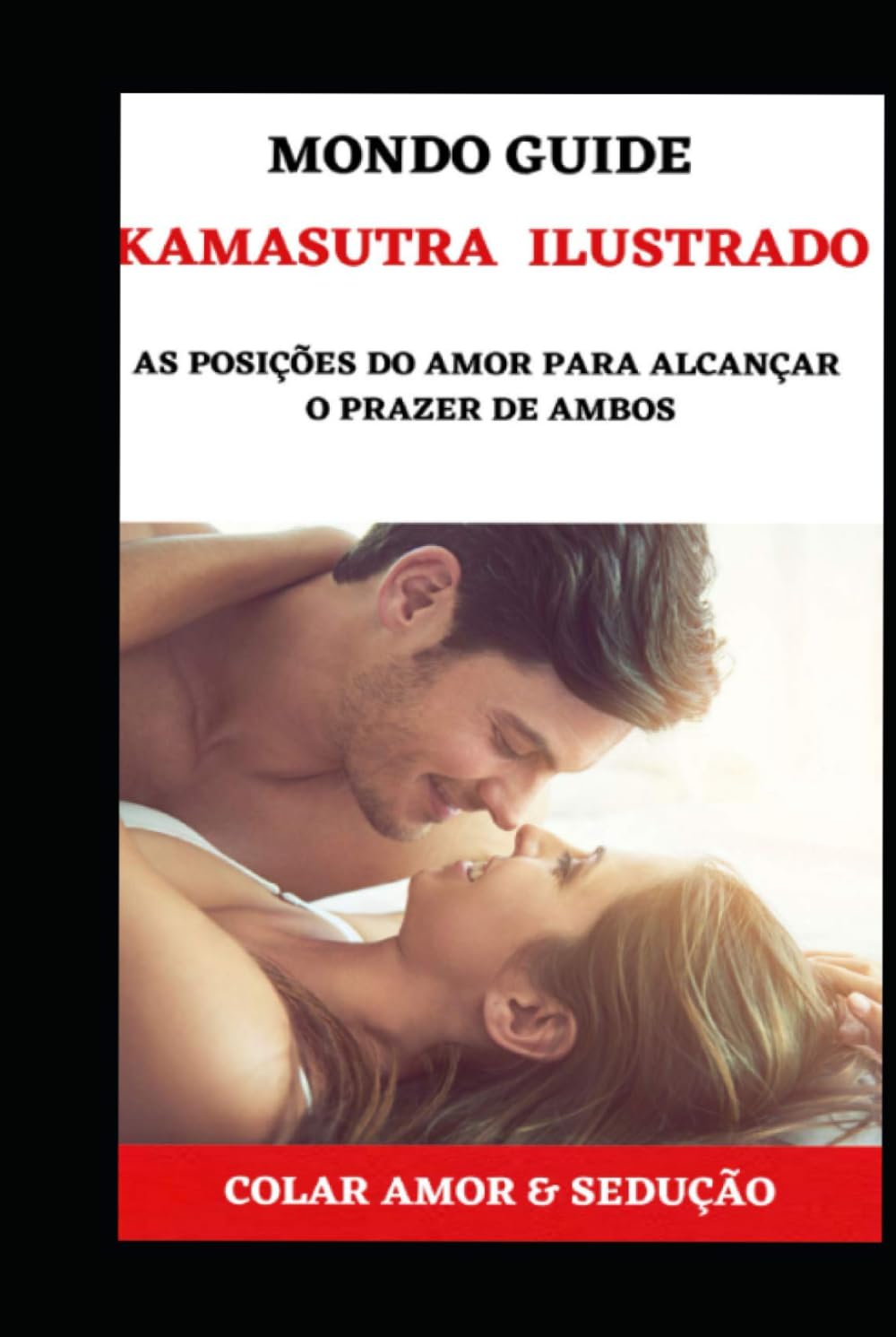 KAMASUTRA ILUSTRADO: As posições do amor para alcançar o prazer de ambos (MONDO GUIDE Tutti i libri che cerchi in un unico posto)