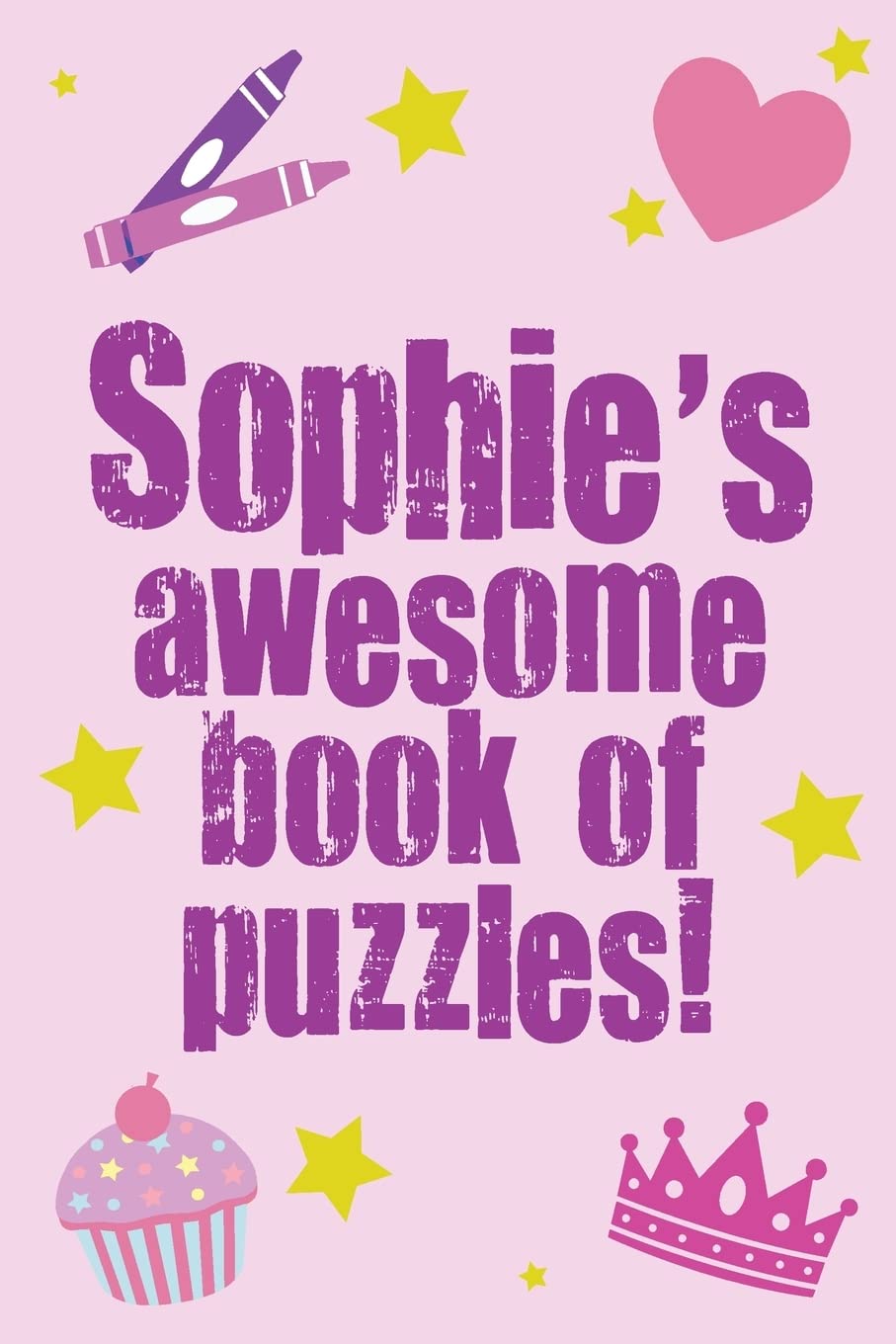 Sophie's Awesome Book Of Puzzles!: Children's puzzle book containing 20 unique personalised name puzzles as well as a mix of 80 other fun puzzles. Paperback – July 15, 2013