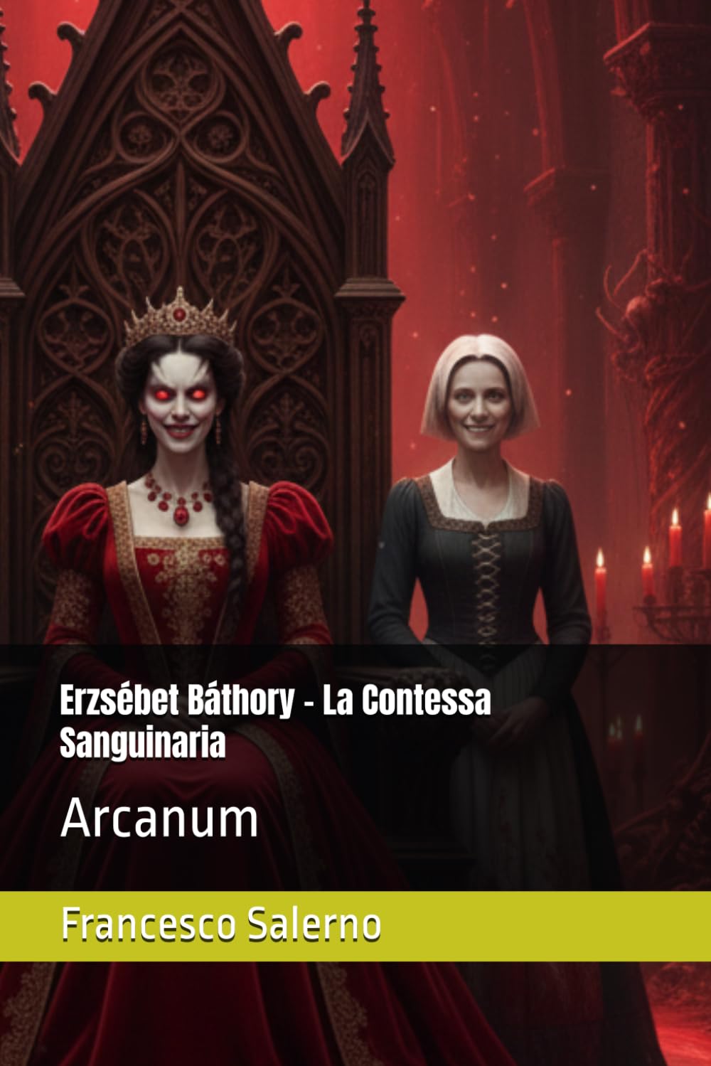 Erzsébet Báthory - La Contessa Sanguinaria: Arcanum