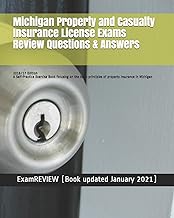 Michigan Property and Casualty Insurance License Exams Review Questions & Answers 2016/17 Edition: A Self-Practice Exercise Book focusing on the basic principles of property insurance in Michigan