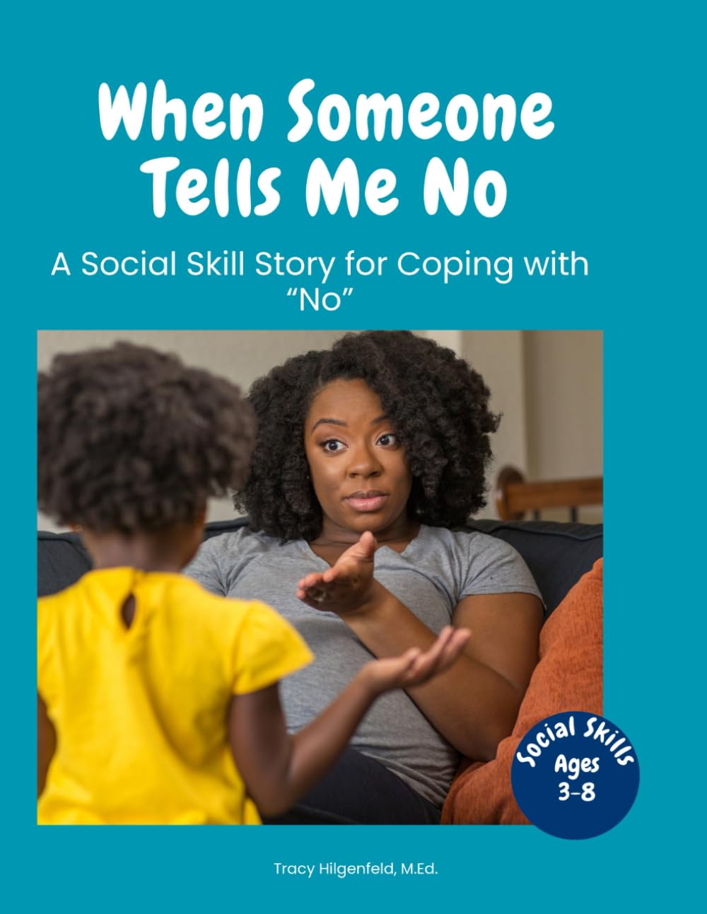 When Someone Tells Me No: A Social Skill Story for Coping with “No” (Everyday Social Skills Books)