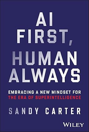 AI First, Human Always: Embracing a New Mindset for the Era of Superintelligence-Wow! eBook