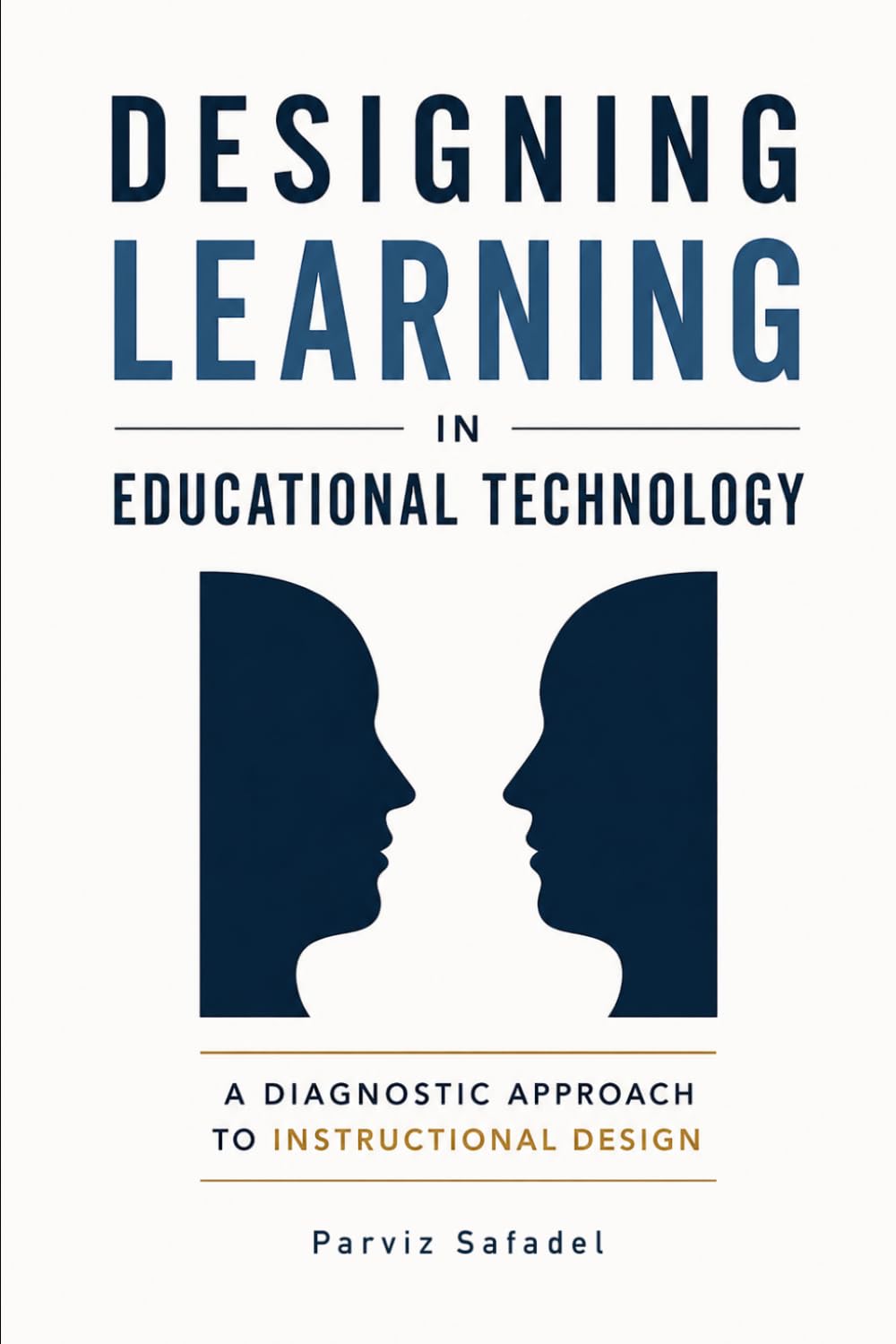 Designing Learning in Educational Technology: A Diagnostic Approach to Instructional Design