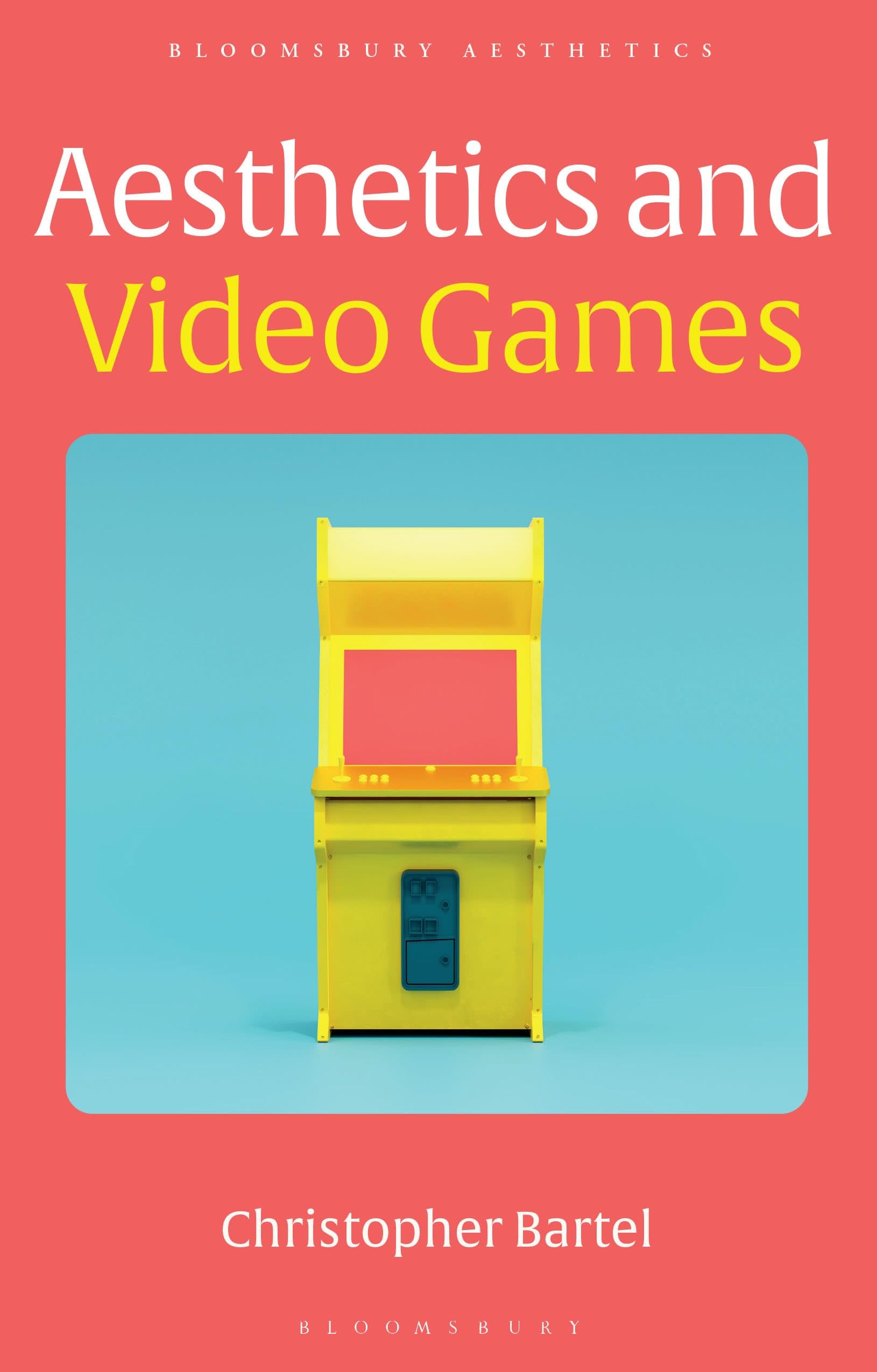 Aesthetics and Video Games (Bloomsbury Aesthetics)