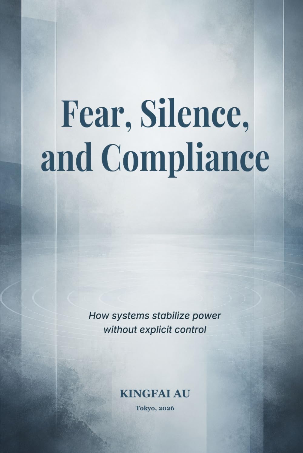 Fear, Silence, and Compliance: How systems stabilize power without explicit control (The Ecology of Influence)