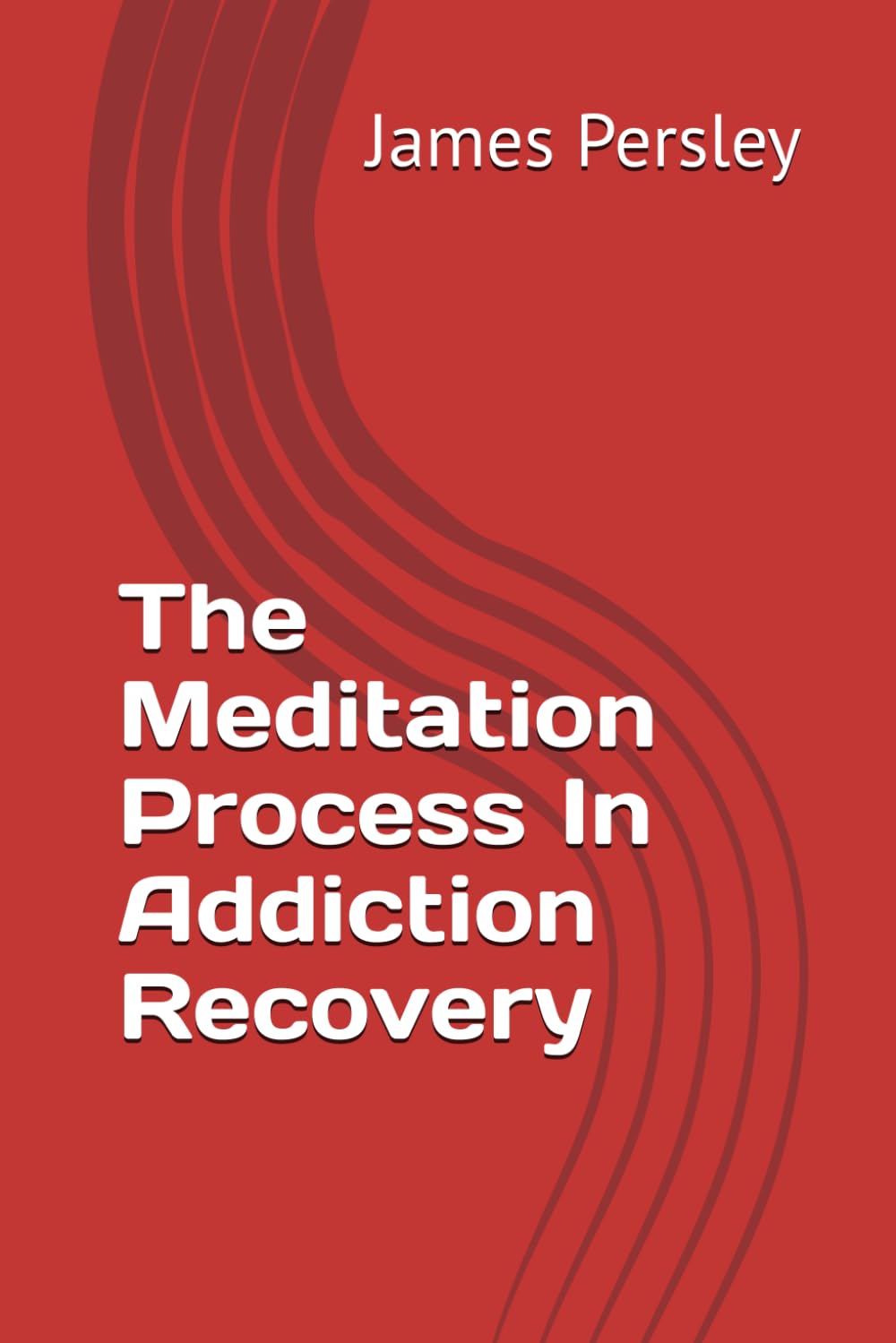 The Meditation Process In Active Addiction Recovery