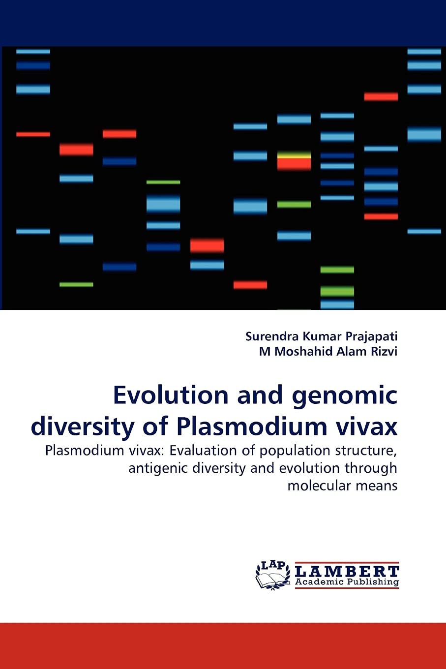 Evolution and genomic diversity of Plasmodium vivax: Plasmodium vivax: Evaluation of population structure, antigenic diversity and evolution through molecular means