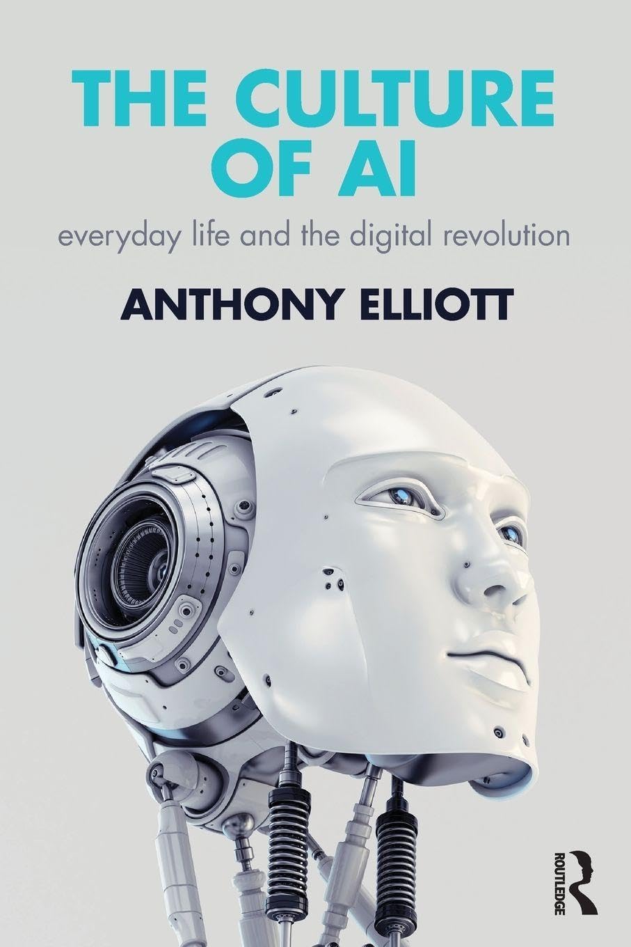The Culture of AI by Anthony Elliott - 9781138230057