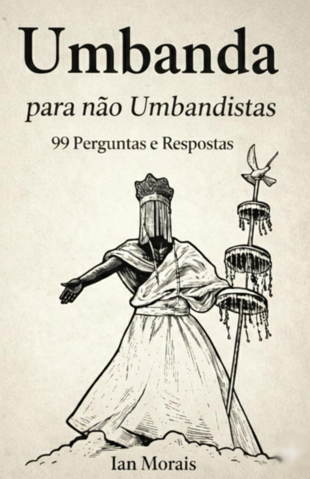Umbanda para não Umbandistas: 99 Perguntas e Respostas