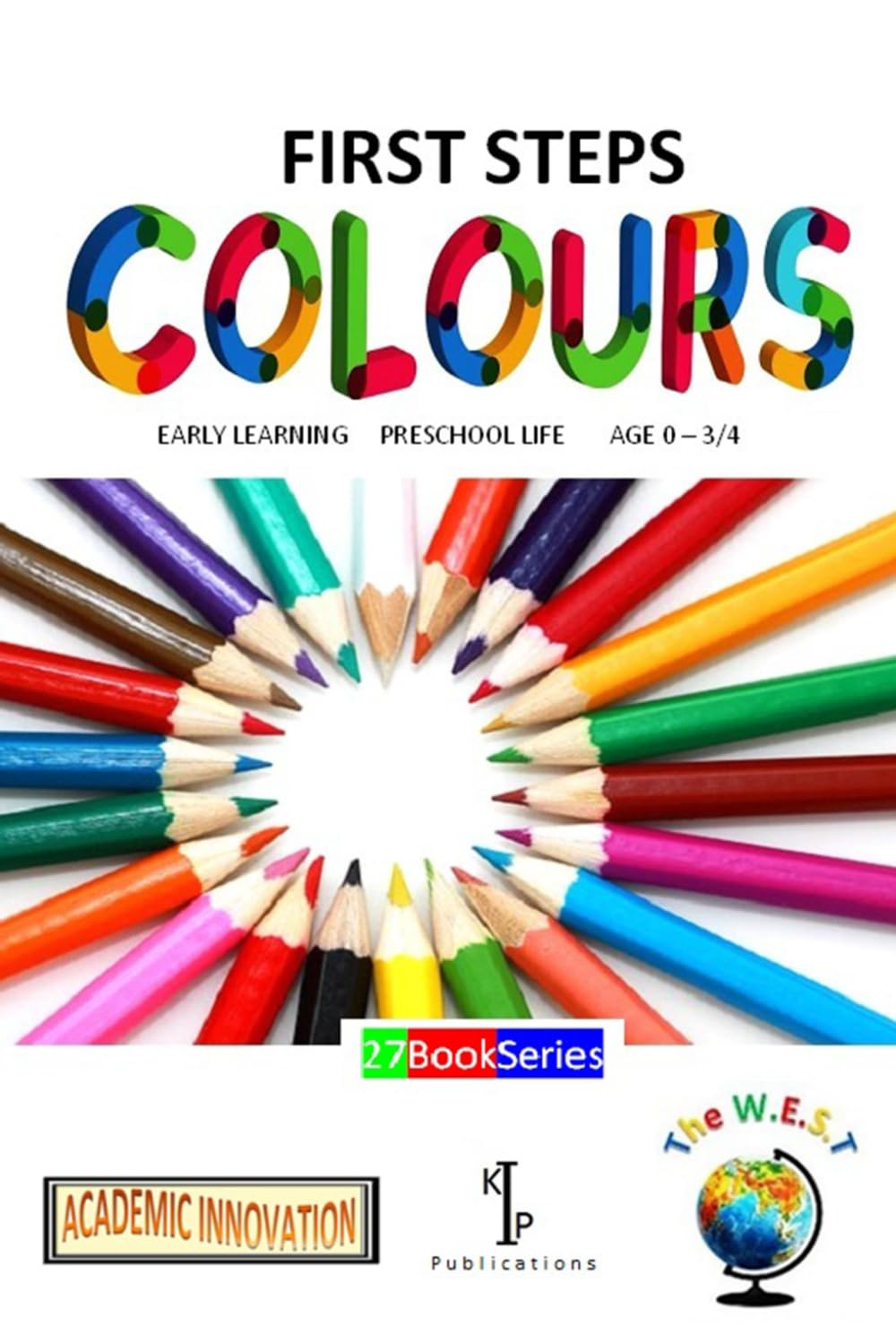 COLOURS: 27 BOOK SERIES (FIRST STEPS (27 Brilliant Titles in this fabulous series))
