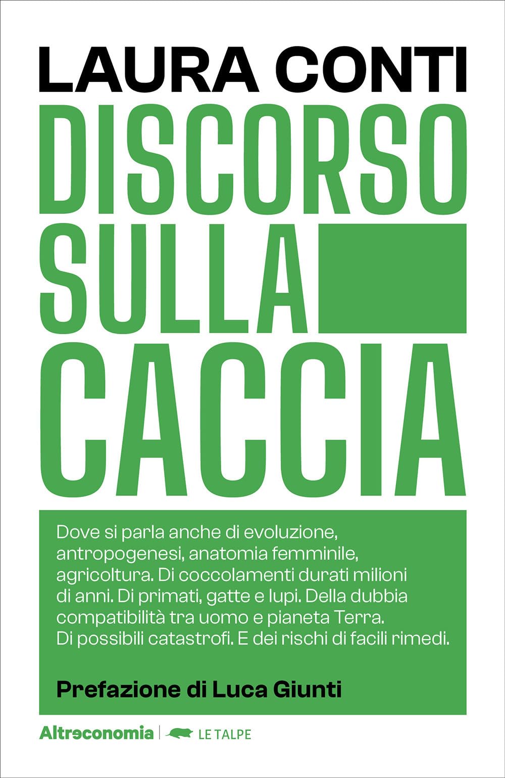 Discorso Sulla Caccia. Dove Si Parla Anche Di Evoluzione, Antropogenesi, Anatomia Femminile, Agricoltura. Di Coccolamenti Durati Milioni Di Anni. Di Primati, Gatte E Lupi. Della Dubbia Compatibili... - 4