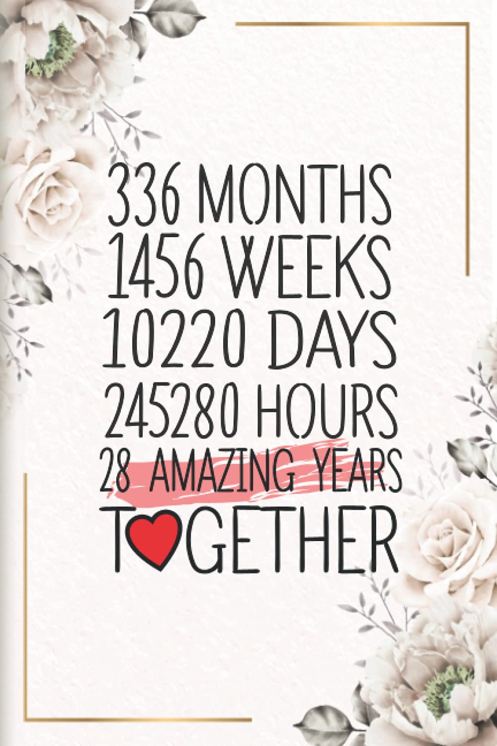 28 Amazing Years Together: Funny 28th couple wedding anniversary gift for both, her and him, lined Notebook, 100 pages, 6 in x 9 in (15.2 x 22.9 cm)