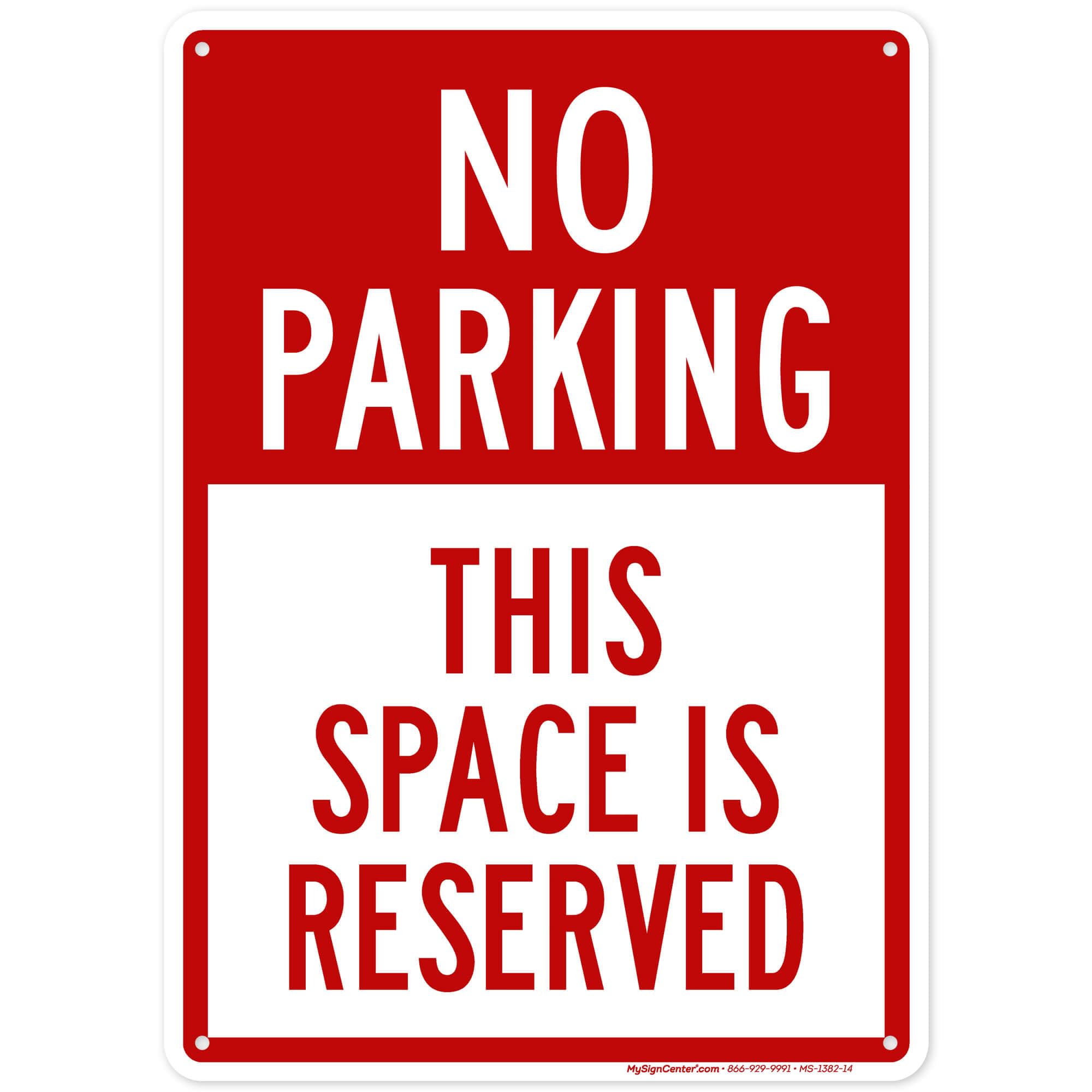 No Parking Sign This Space is Reserved, Indoor/Outdoor Rust-Proof and Fade-Resistant .040 Aluminum, Reserved Parking Sign with Pre-Drilled Holes with UV Protective Laminate Coating, Smooth Rounded Edg-image-11