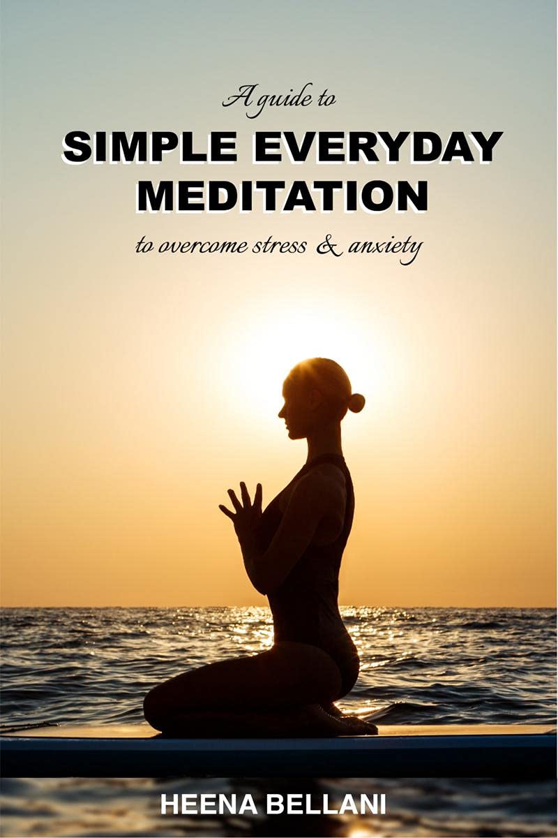 SIMPLE EVERYDAY MEDITATION : To Overcome Stress and Anxiety