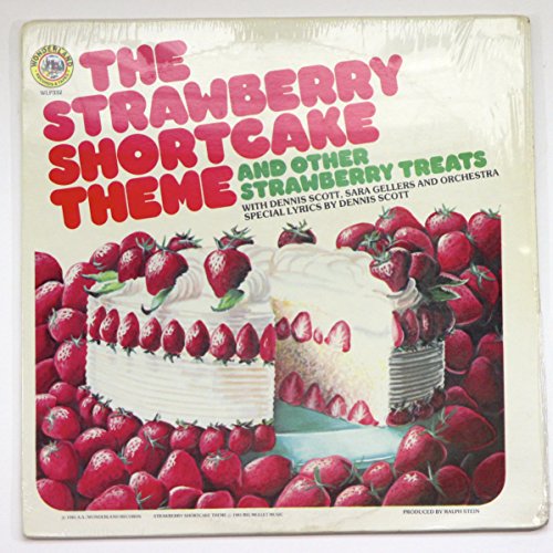The Strawberry Shortcake Theme and Other Strawberry Treats with Dennis Scott, Sara Gellers and Orchestra Special Lyrics by Dennis Scott