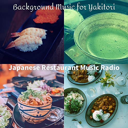 Play Background Music For Yakitori By Japanese Restaurant Music Radio
