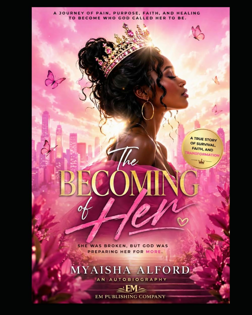 The Becoming of Her: She was Broken, But GOD was Preparing Her for More .