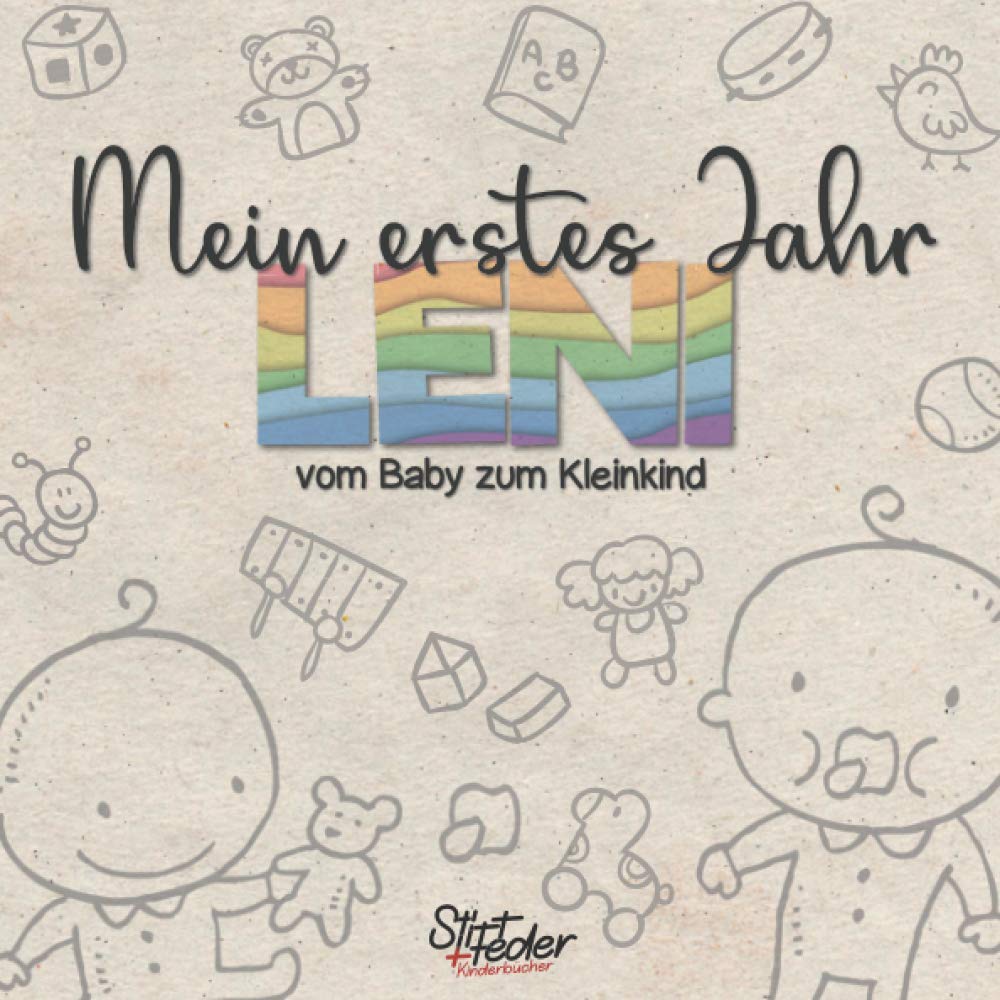 Mein erstes Jahr - Leni - vom Baby zum Kleinkind: Dein individuelles Babyalbum mit Wunschnamen für die schönsten Momente und gemeinsamen Erinnerungen inkl. Platz für Fotos