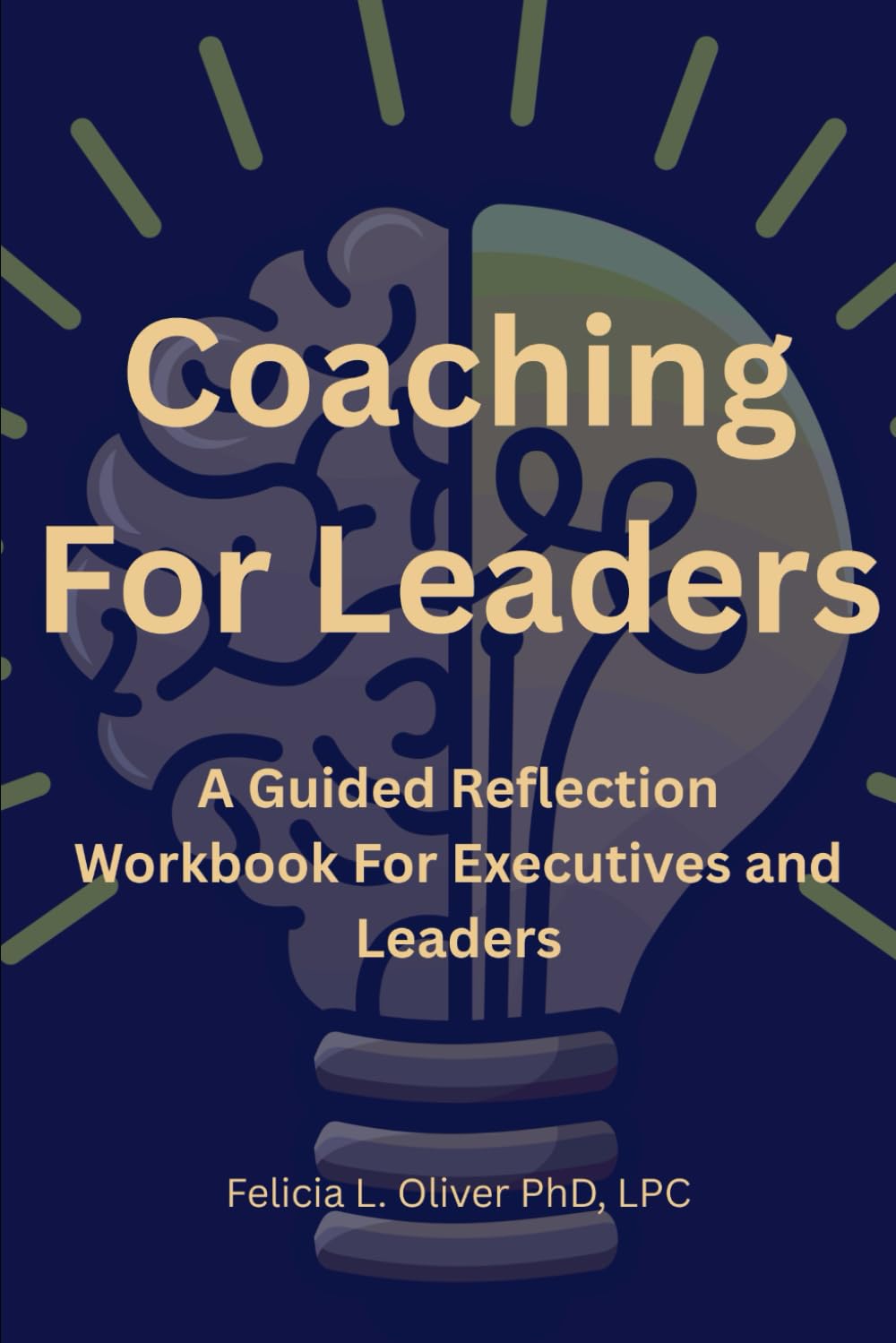 Coaching For Leaders: A Guided Reflection Workbook For Executives and Leaders