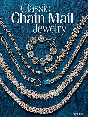 Classic Chain Mail Jewelry: A treasury of weaves