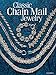 Classic Chain Mail Jewelry: A treasury of weaves