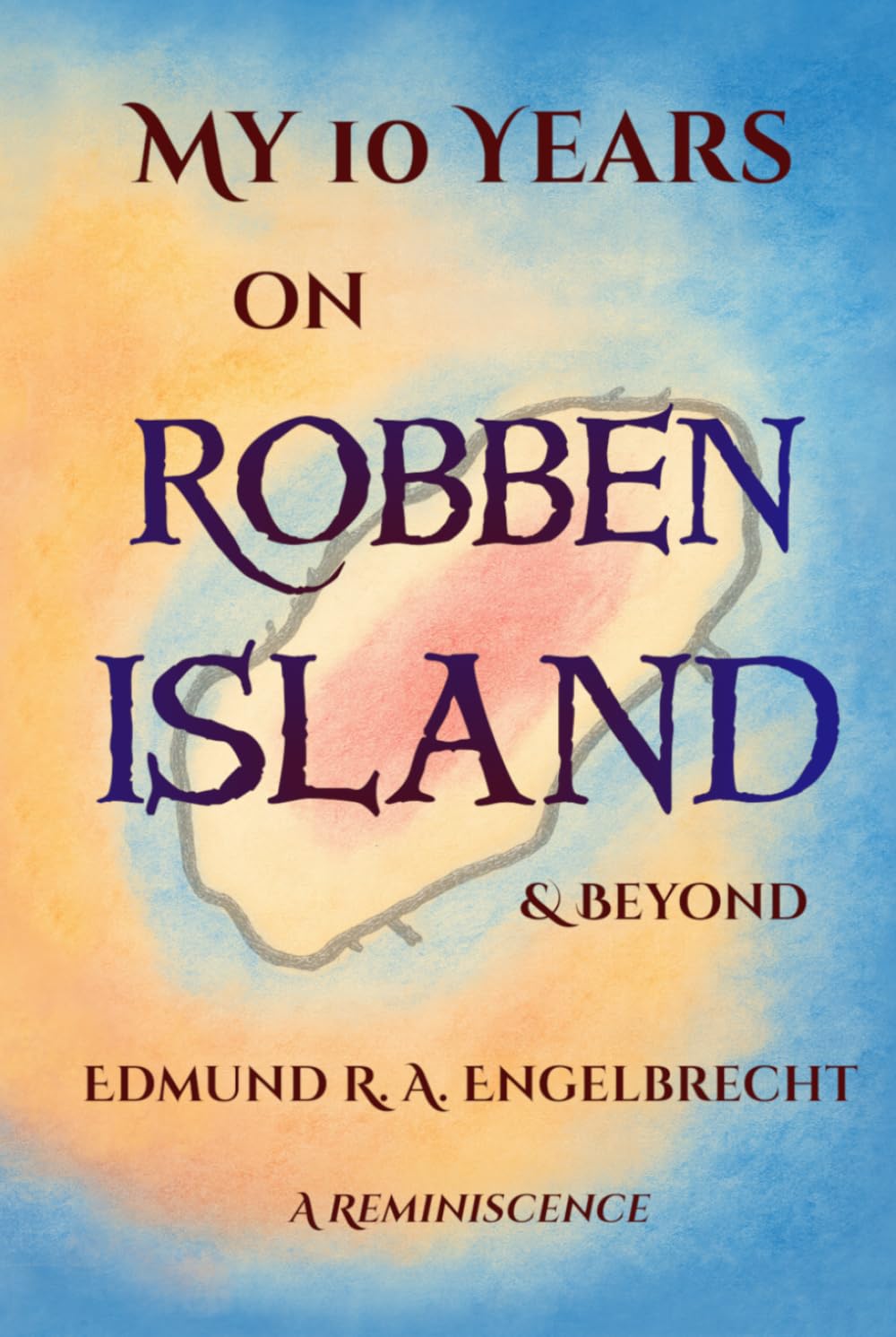 My 10 Years on Robben Island & Beyond: A Reminiscence