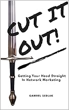 CUT IT OUT: Getting Your Head Straight In Network Marketing