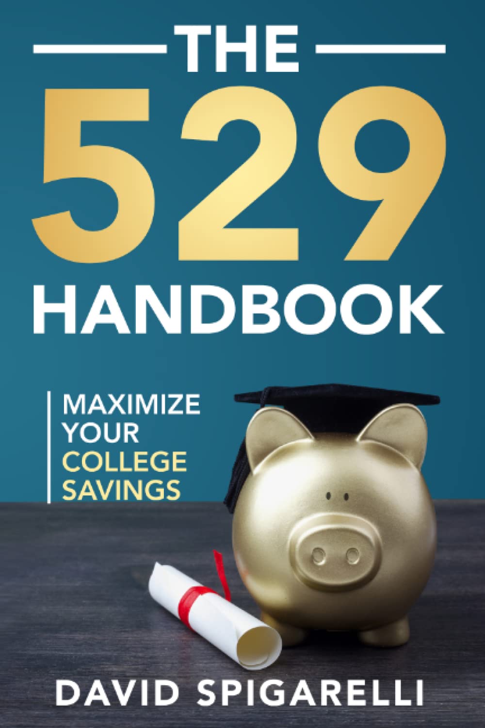 The 529 Handbook: Maximize Your College Savings