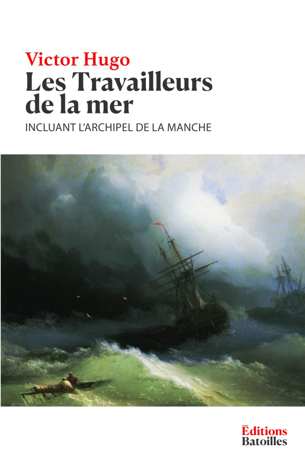 Les Travailleurs de la mer: Édition annotée incluant une dédicace, une préface et le texte L'Archipel de la Manche