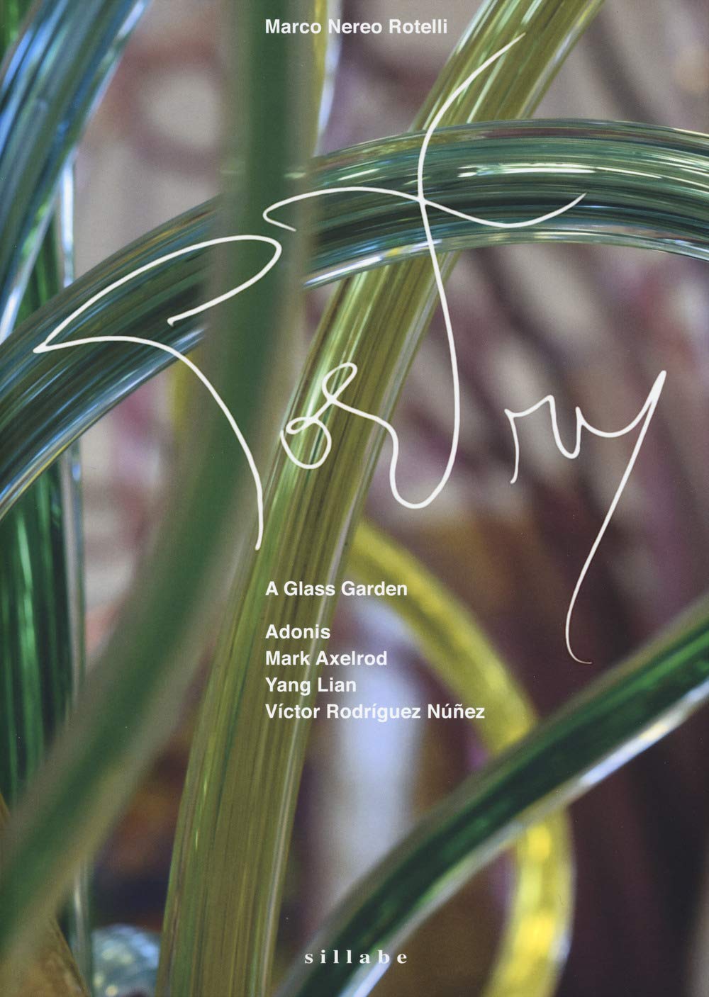 Marco Nereo Rotelli Poetry a Glass Garden Catalogue Exposition