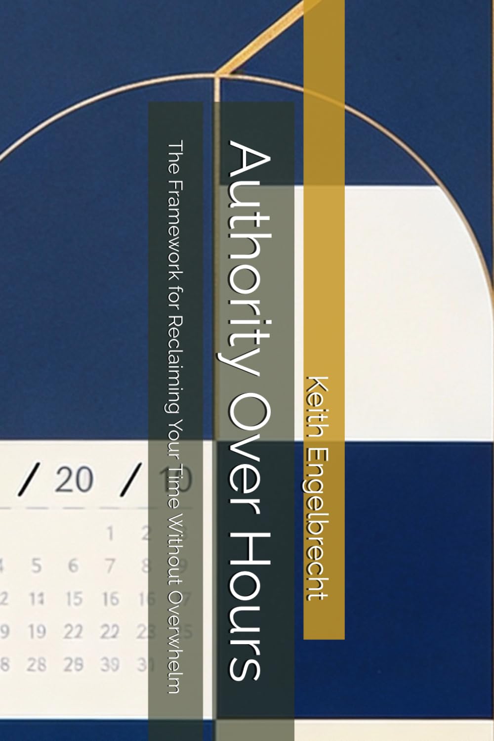 Authority Over Hours: The Framework for Reclaiming Your Time Without Overwhelm