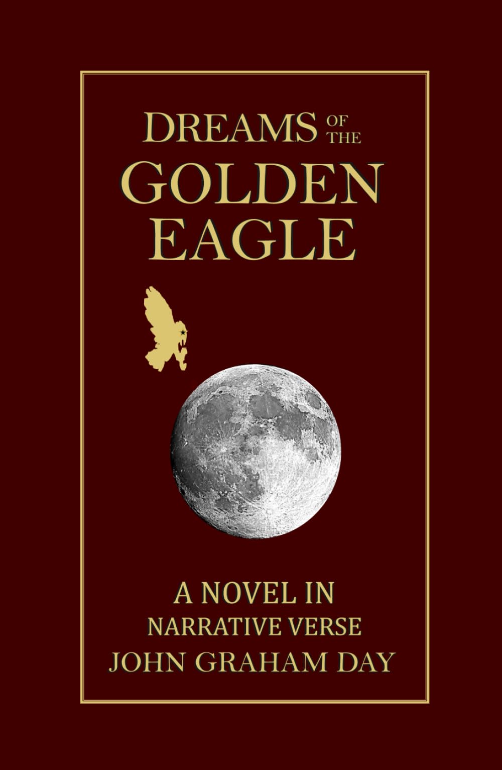 DREAMS OF THE GOLDEN EAGLE: An epic North American adventure novel in Narrative Verse: