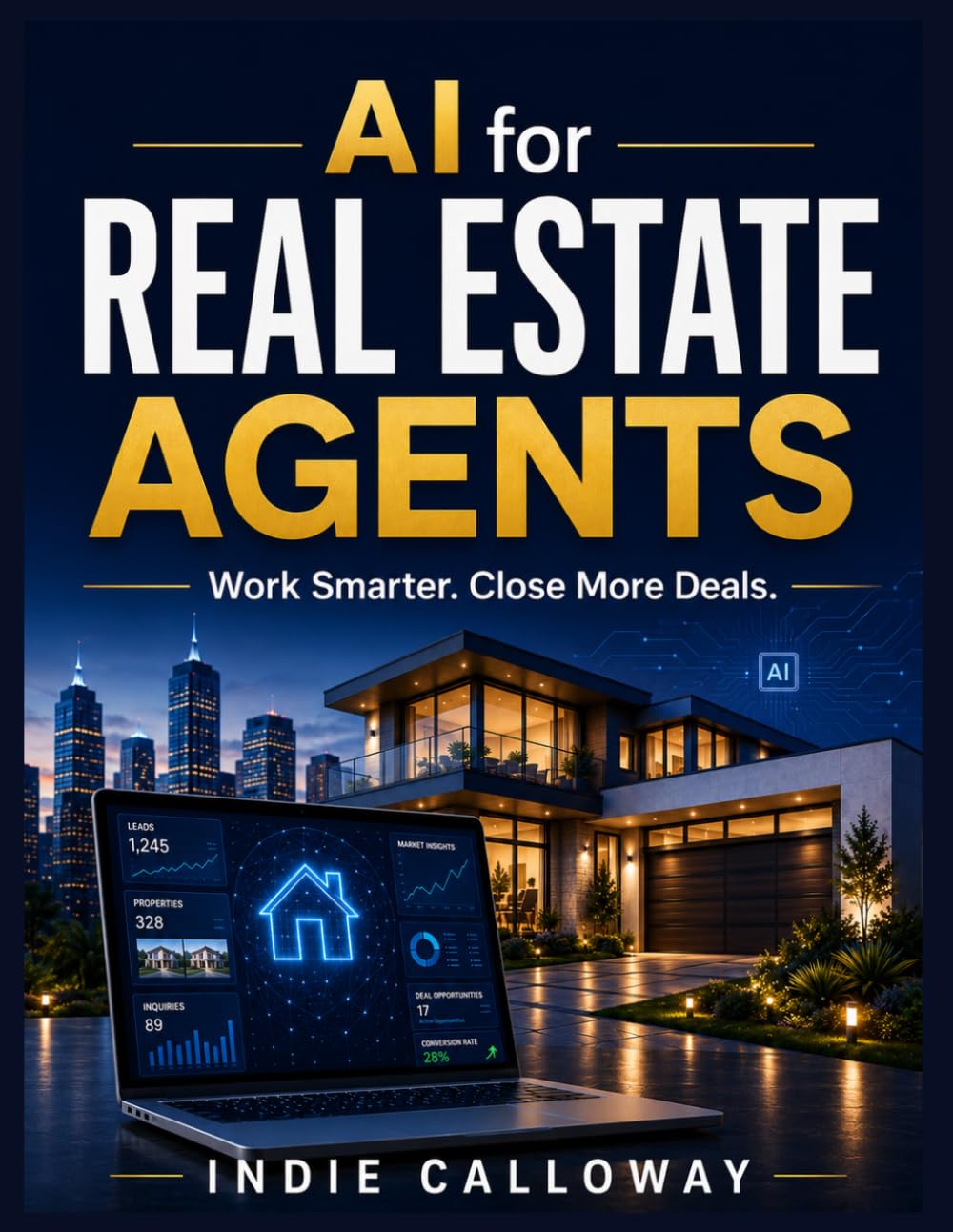 AI for Real Estate Agents: Work Smarter. Close More Deals