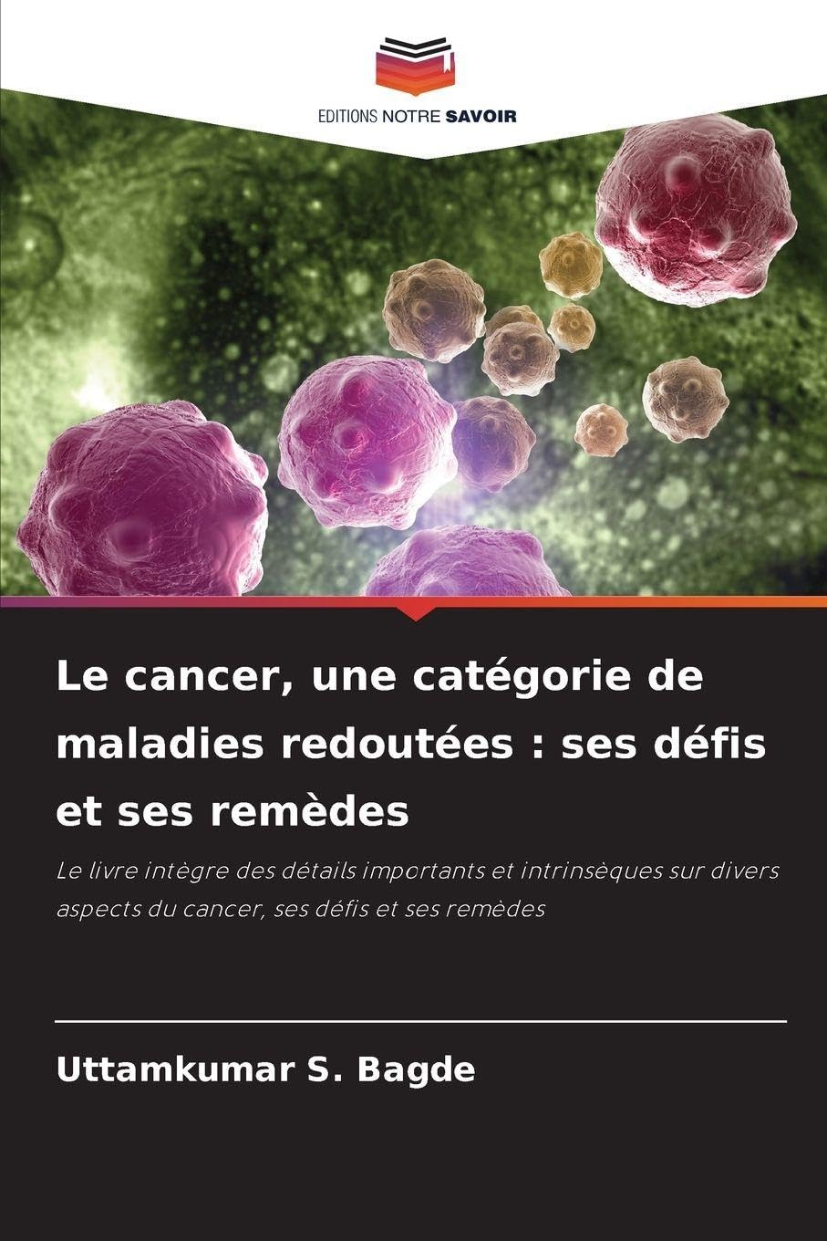 Le cancer, une catégorie de maladies redoutées: ses défis et ses remèdes