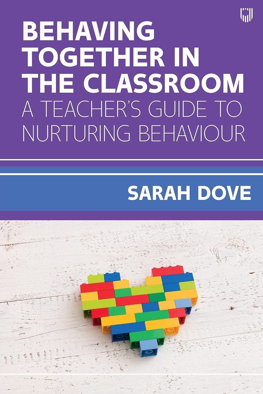 Behaving Together in the Classroom: A Teacher's Guide to Nurt... - 9780335249558
